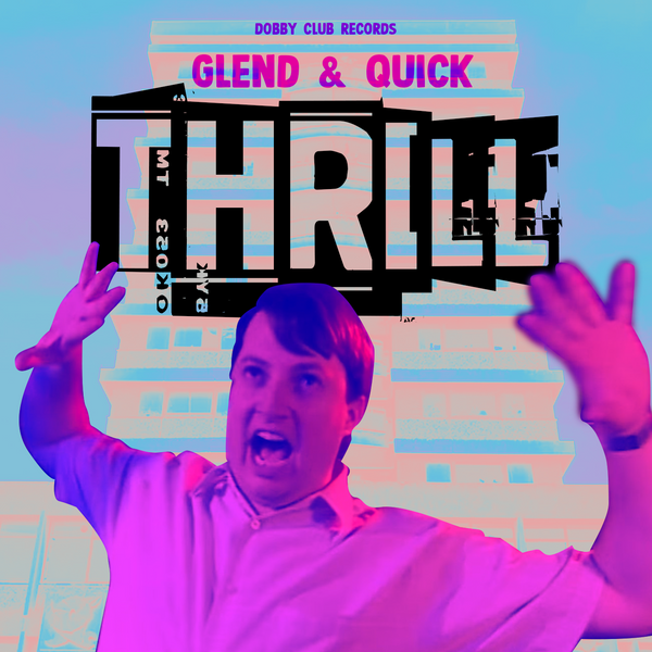 Glend & Quick - THRILL