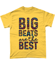 Load image into Gallery viewer, Big Beats Are The Best ~T-Shirt