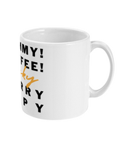 Load image into Gallery viewer, Mummy! Coffee! Mug