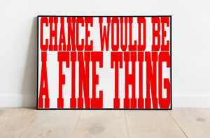 CHANCE WOULD BE A FINE THING - Poster