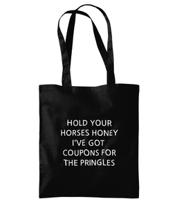 HOLD YOUR HORSES HONEY - Tote Bag