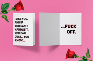 I Like You and If You Can't Handle It You Can Just, Y'know - Valentine's Card