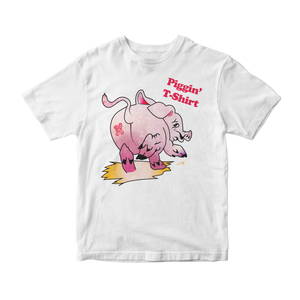 Piggin' T-Shirt