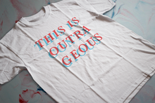 Load image into Gallery viewer, OUTRAGEOUS - T-Shirt